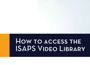 ISAPS Video Library Access